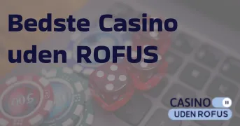 Bedste Casino uden ROFUS